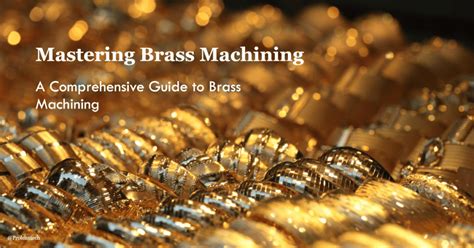 cnc machine for milling brass|The Definitive Guide to Brass Machining: Benefits, .